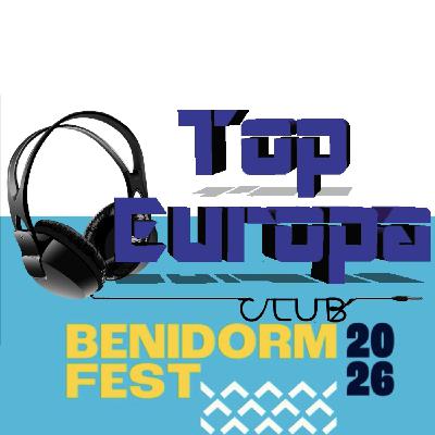 TopEuropaClub - 2025-02-05 - 772 - #BenidormFest2026