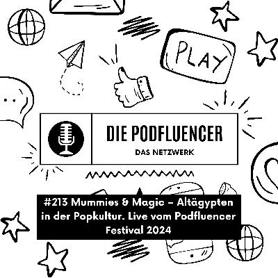 213 Mummies & Magic – Altägypten in der Popkultur. Live vom Podfluencer Festival 2024