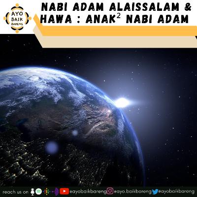 🎧 [19 Desember] | Nabi Adam Alaissalam & Hawa : Anak² Nabi Adam