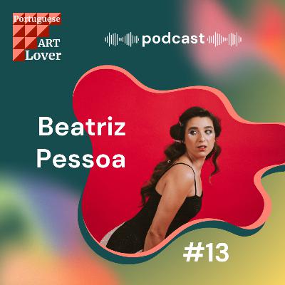 Portuguese Art Lover com Beatriz Pessoa Portuguese Art Lover com Beatriz Pessoa