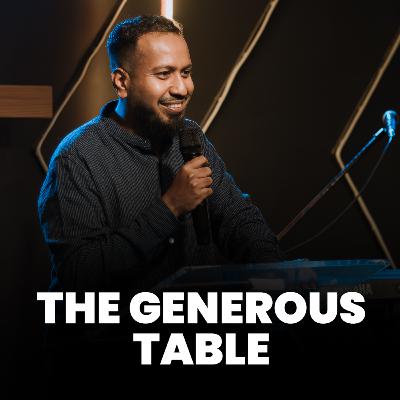 The Generous Table | No Walls Only Tables Series (Part 3) | Ps. Sam Ellis The Generous Table | No Walls Only Tables Series (Part 3) | Ps. Sam Ellis