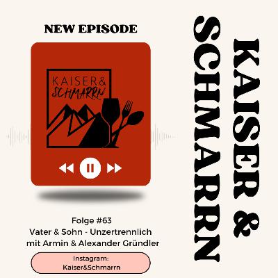 Folge #63 - Vater&Sohn - Unzertrennlich - mit Armin und Alexander Gründler