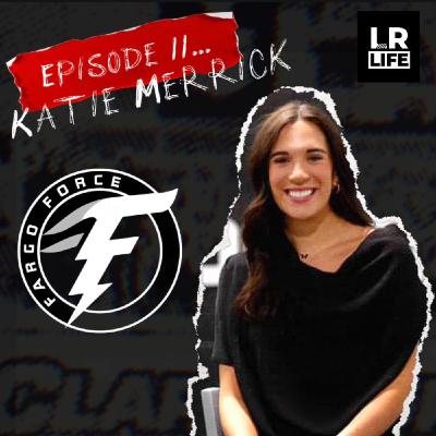EPISODE 11: KATIE MERRICK EPISODE 11: KATIE MERRICK