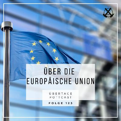 Folge 123: über die Europäische Union