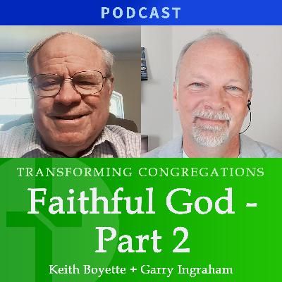 113:  Faithful God, Part Two  |  Keith Boyette & Garry Ingraham