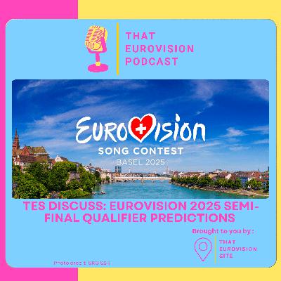 TEP Discuss: Eurovision 2025 Semi-Final qualifier predictions
