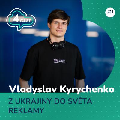 Z Ukrajiny do světa reklamy - Vladyslav Kyrychenko Z Ukrajiny do světa reklamy - Vladyslav Kyrychenko
