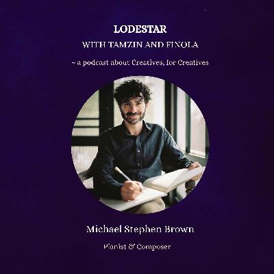 Pianist-Composer Michael Stephen Brown on isolation, collaboration and the personalities of pianos