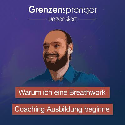 #062 Warum ich eine Breathwork Coaching Ausbildung beginne #062 Warum ich eine Breathwork Coaching Ausbildung beginne