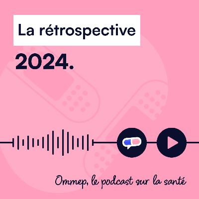 45 : La rétrospective 2024 45 : La rétrospective 2024