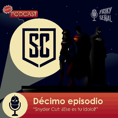 TI - E10 - Snyder Cut (¿Ese es tu ídolo?)