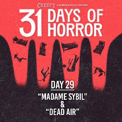 Day 29 - Madame Sybill & Dead Air Day 29 - Madame Sybill & Dead Air