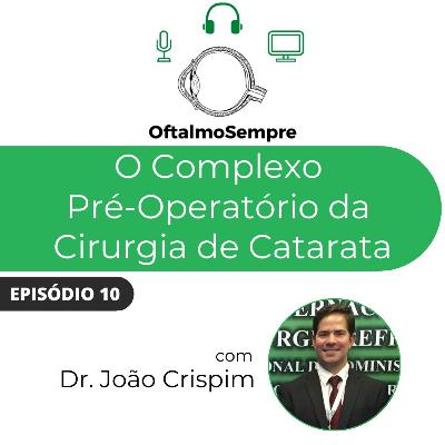 O Complexo Pré-operatório da Cirurgia de Catarata O Complexo Pré-operatório da Cirurgia de Catarata