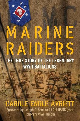MARINE RAIDERS THE TRUE STORY OF THE LEGENDARY WWII BATTALIONS MARINE RAIDERS THE TRUE STORY OF THE LEGENDARY WWII BATTALIONS