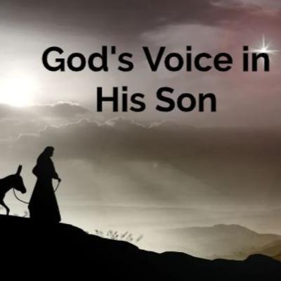 God's Voice In His Son - Creator of All