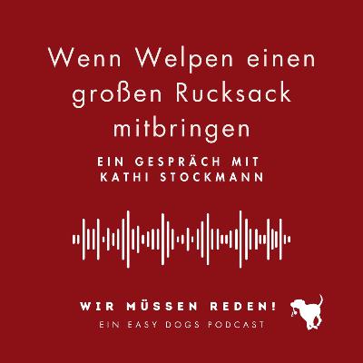 WENN WELPEN EINEN GROßEN RUCKSACK MITBRINGEN mit Kathi Stockmann