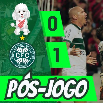 ATHLETICO DO PARANÁ 0 x 1 CORITIBA | O FREGUÊS VOLTOU | PÓS-JOGO #29
