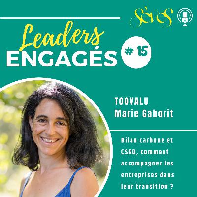 #15 Toovalu - Marie Gaborit - Bilan carbone et CSRD, comment accompagner les entreprises dans leur transition ?