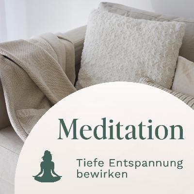 Meditation // Tiefe Entspannung bewirken
