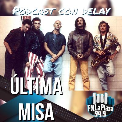 Podcast con Delay | Última Misa