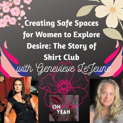 Creating Safe Spaces for Women to Explore Desire: The Story of Skirt Club Creating Safe Spaces for Women to Explore Desire: The Story of Skirt Club