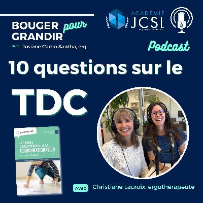 #93. 10 questions sur le TDC (trouble développemental de la coordination) avec Christiane Lacroix 📗
