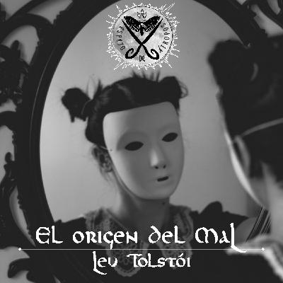 El origen del mal - Lev Tolstói