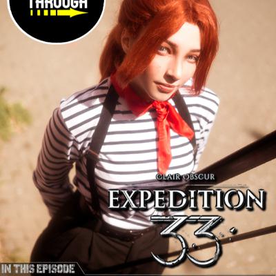 Episode 105 - Clair Obscur: Expedition 33 - Part 4