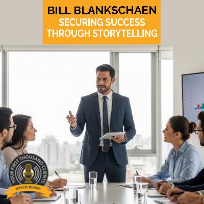 Securing Success Through Storytelling With Bill Blankschaen