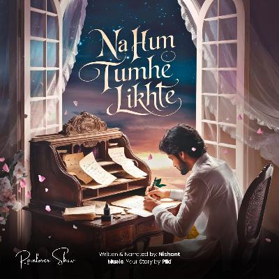 Na hum tumhe likhte || Rainlover Originals || Nishant #rainlovershow #rainlovershow #Nahumtumhelikhte