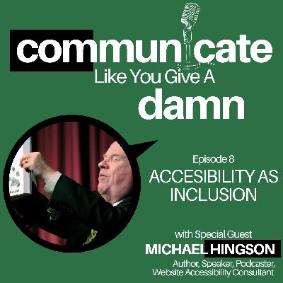 Accessibility As Inclusion With Michael Hingson Accessibility As Inclusion With Michael Hingson