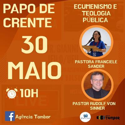*É Papo de Crente sobre Ecumenismo e Teologia Pública*
