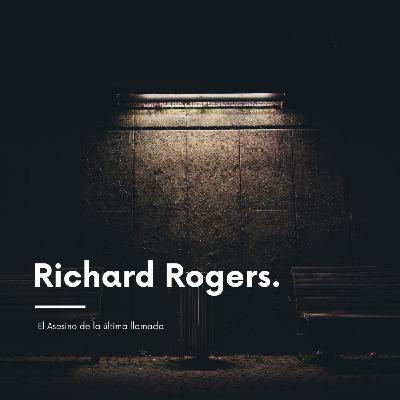 Richard Rogers, El Asesino de la última llamada