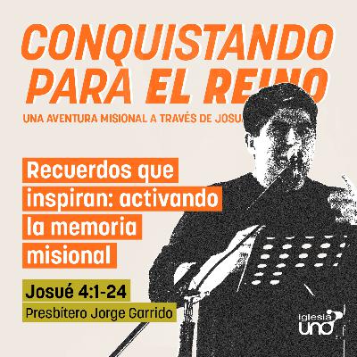 CONQUISTANDO PARA EL REINO 4: Recuerdos que inspiran, activando la memoria misional CONQUISTANDO PARA EL REINO 4: Recuerdos que inspiran, activando la memoria misional