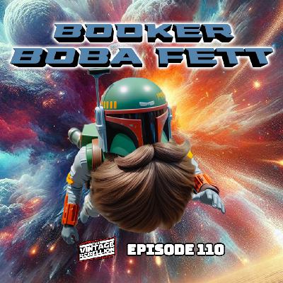 Episode 110 : Booker Boba Fett