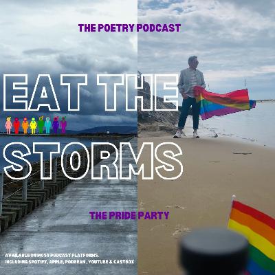 Eat the Storms, The Pride Poetry Party Eat the Storms, The Pride Poetry Party