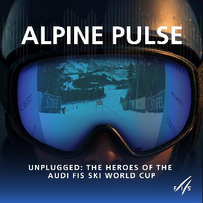 Alpine Pulse - Unplugged: The Heroes of the Audi FIS Ski World Cup Alpine Pulse - Unplugged: The Heroes of the Audi FIS Ski World Cup