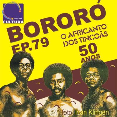 Episódio 79 - O Africanto dos Tincoãs: 50 anos
