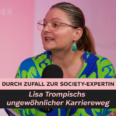 Durch Zufall zur Society-Expertin: Lisa Trompischs ungewöhnlicher Karriereweg I EILES PODCAST mit Gert Kunze