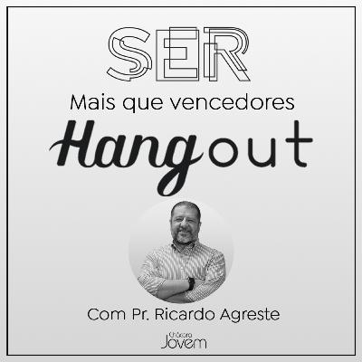 Hangout | Ser Mais que Vencedores (Com Ricardo Agreste)