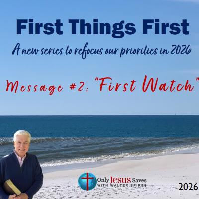 First Things First: Message #2 - FIRST WATCH