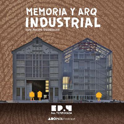 T3E4: Memoria y Arquitectura Industrial con Andrés Felipe Rodríguez