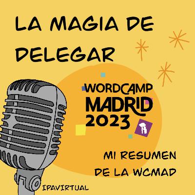 #17 - Resumen WordCamp Madrid 2023