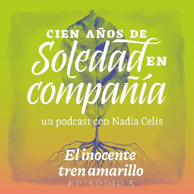 Episodio 5: El inocente tren amarillo