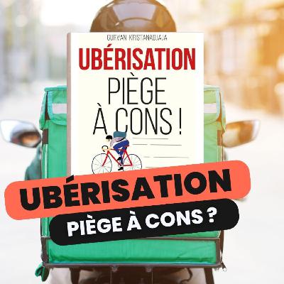 093 - "Ubérisation, piège à cons ! " de Gurvan Kristanadjaja