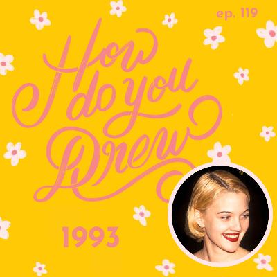 119 – Year in Review: 1993 – Drew Barrymore's Films, Photo Shoots, and Simple Life at 18 119 – Year in Review: 1993 – Drew Barrymore's Films, Photo Shoots, and Simple Life at 18