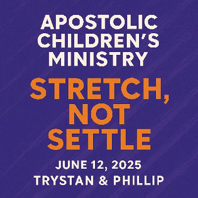 Podcast #111 | June 12, 2025 |  Trystan and Phillip - Stretch, Not Settle