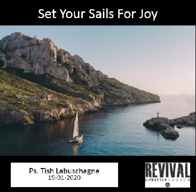 Set Your Sails For Joy