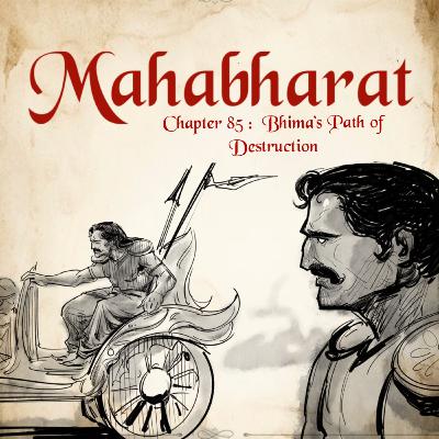Ep. 85: The Lion’s Roar: Bhima’s Path of Destruction