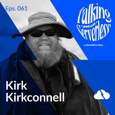#61 - Serverless Databases with Kirk Kirkconnell